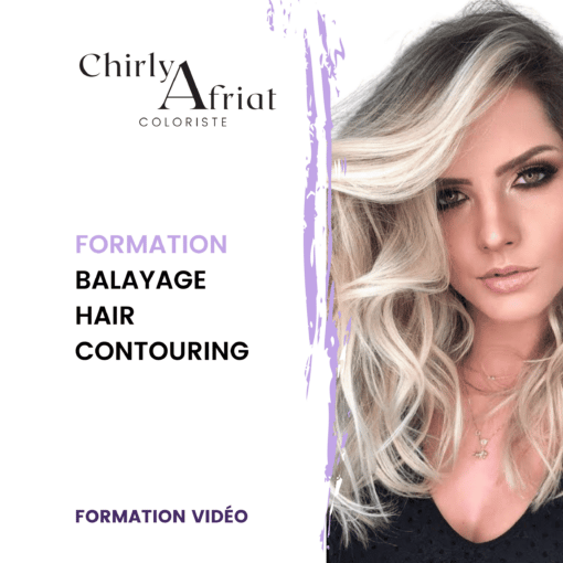 Balayage Hair Contouring_Chirly Afriat_Formations vidéo