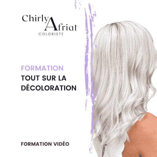 Tout sur la décoloration_Chirly Afriat_Formations vidéo